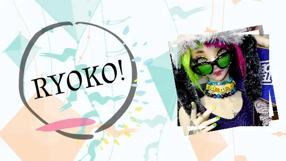 RYOKO!